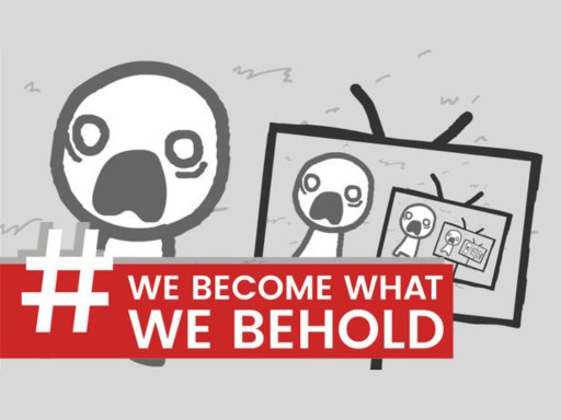 We Become What We Behold img